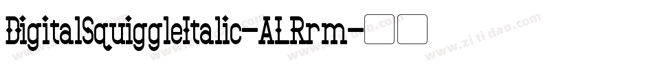 DigitalSquiggleItalic-ALRrm字体转换