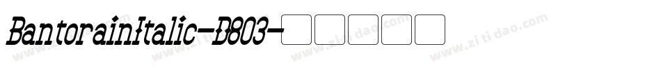 BantorainItalic-D803字体转换