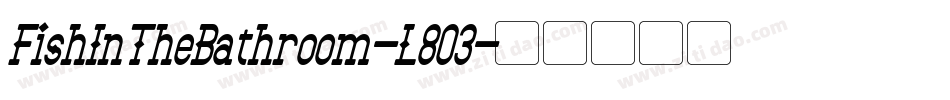 FishInTheBathroom-L803字体转换