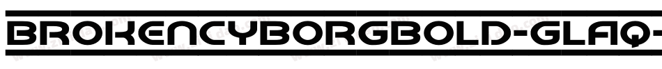 BrokenCyborgBold-GLAq字体转换