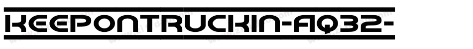 KeepOnTruckin-Aq32字体转换