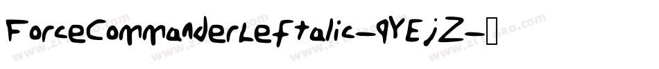 ForceCommanderLeftalic-9YEjZ字体转换 ForceCommanderLeftalic-9YEjZ字体转换