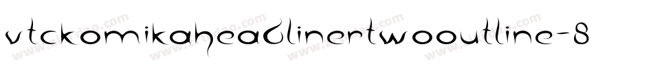 VtcKomikaheadlinertwoOutline-8ReA字体转换