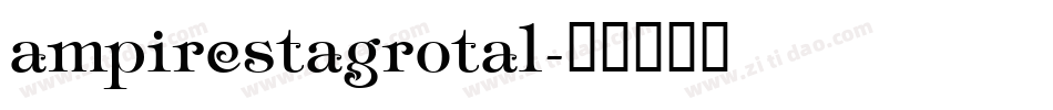ampirestagrotal字体转换
