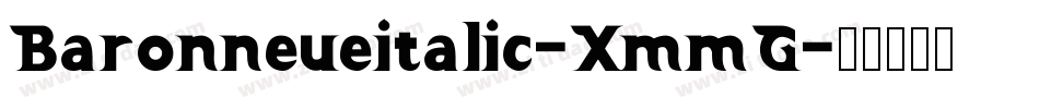 Baronneueitalic-XmmG字体转换