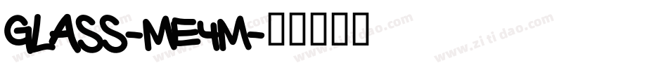 Glass-mE4m字体转换 Glass-mE4m字体转换
