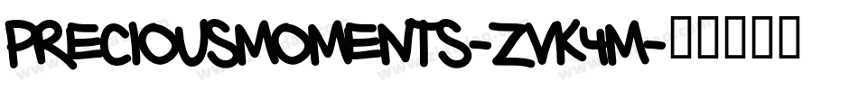 Preciousmoments-ZVK4m字体转换 Preciousmoments-ZVK4m字体转换