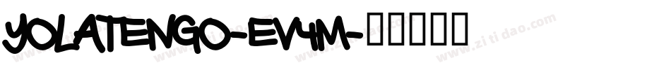YoLaTengo-eV4m字体转换 YoLaTengo-eV4m字体转换