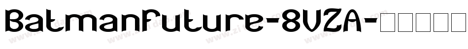 BatmanFuture-8VZA字体转换