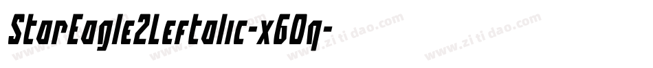StarEagle2Leftalic-x6Oq字体转换 StarEagle2Leftalic-x6Oq字体转换