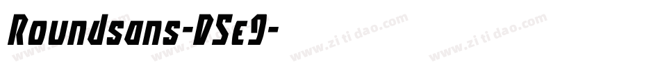 Roundsans-D5e9字体转换 Roundsans-D5e9字体转换
