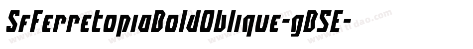SfFerretopiaBoldOblique-gB5E字体转换 SfFerretopiaBoldOblique-gB5E字体转换