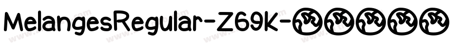 MelangesRegular-Z69K字体转换