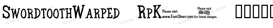SwordtoothWarped-RpK46字体转换 SwordtoothWarped-RpK46字体转换