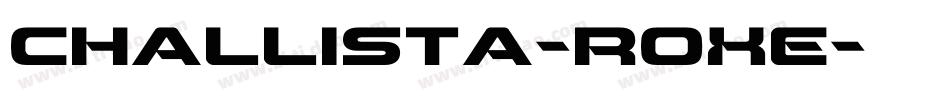 Challista-ROXe字体转换 Challista-ROXe字体转换