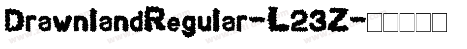 DrawnlandRegular-L23Z字体转换