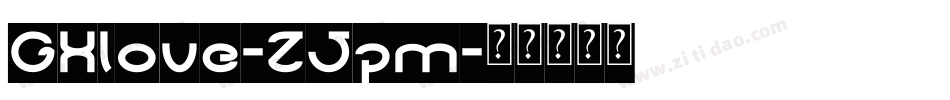 GXLove-ZJpm字体转换