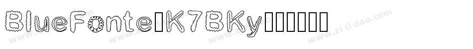 BlueFonte-K7BKy字体转换