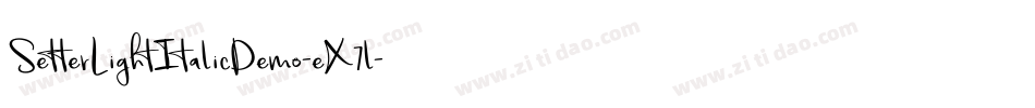 SetterLightItalicDemo-eX7l字体转换 SetterLightItalicDemo-eX7l字体转换