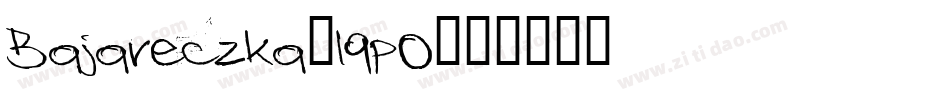 Bajareczka-l9p0字体转换 Bajareczka-l9p0字体转换