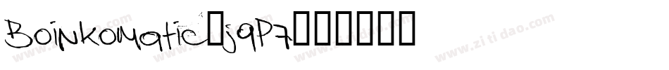 Boinkomatic-j9P7字体转换 Boinkomatic-j9P7字体转换