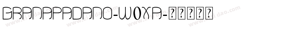 GranaPadano-W0XA字体转换