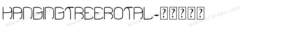 hangingtreerotal字体转换