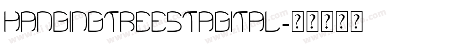 hangingtreestagital字体转换