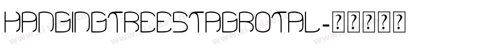 hangingtreestagrotal字体转换