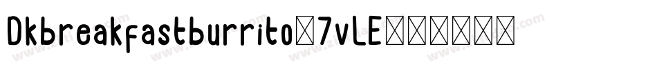 Dkbreakfastburrito-7vLE字体转换