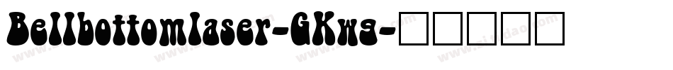 Bellbottomlaser-GKwg字体转换