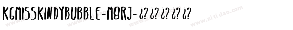 KgMissKindyBubble-M8rJ字体转换