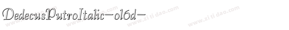 DedecusPutroItalic-ol6d字体转换