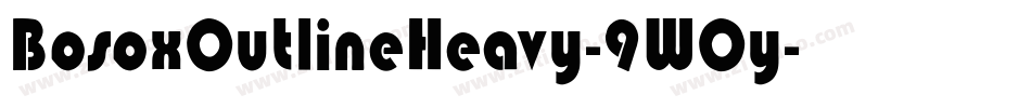 BosoxOutlineHeavy-9WOy字体转换