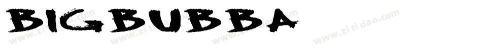 BIGBUBBA字体转换