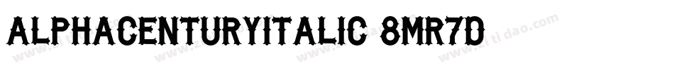 AlphaCenturyItalic-8MR7D字体转换