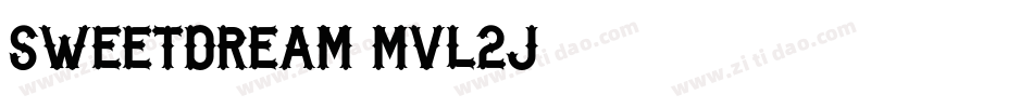 SweetDream-MVL2J字体转换