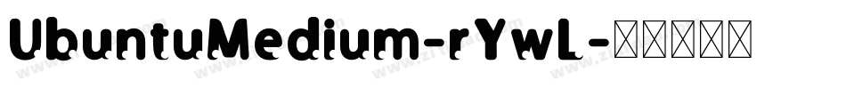 UbuntuMedium-rYwL字体转换 UbuntuMedium-rYwL字体转换
