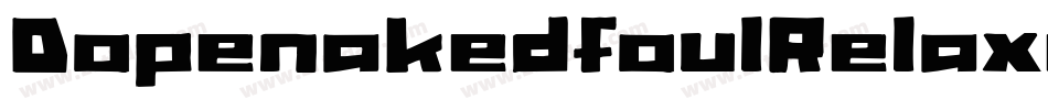 DopenakedfoulRelaxed-V4g6字体转换 DopenakedfoulRelaxed-V4g6字体转换