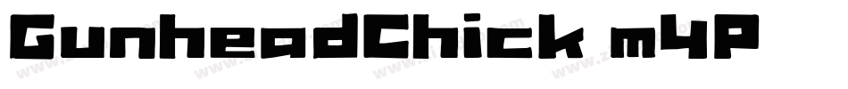GunheadChick-m4P字体转换