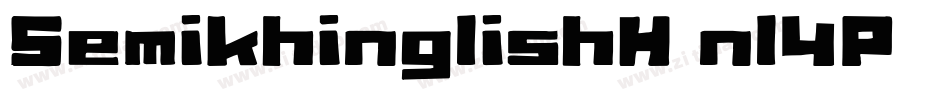SemikhinglishH-nl4P字体转换 SemikhinglishH-nl4P字体转换
