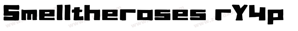 Smelltheroses-rY4p字体转换 Smelltheroses-rY4p字体转换