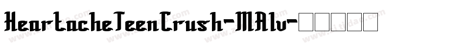 HeartacheTeenCrush-MAlv字体转换