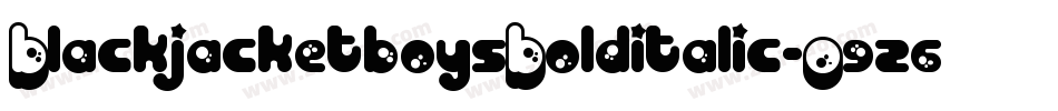 BlackjacketboysBolditalic-O9z6字体转换 BlackjacketboysBolditalic-O9z6字体转换