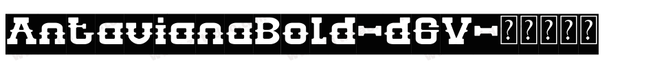 AntavianaBold-d6V字体转换