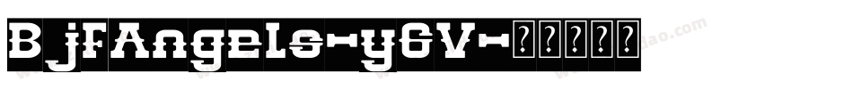 BjfAngels-y6V字体转换