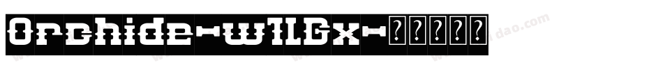 Orchide-w1lGx字体转换 Orchide-w1lGx字体转换
