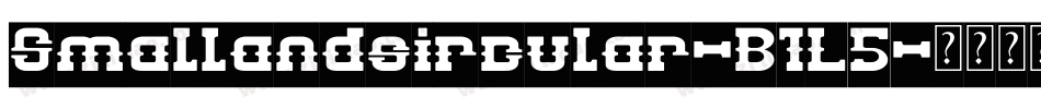 Smallandsircular-B1L5字体转换 Smallandsircular-B1L5字体转换