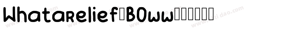 Whatarelief-B0ww字体转换
