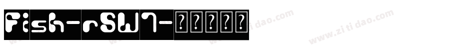 Fish-r5W7字体转换